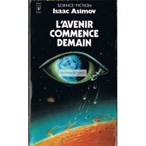Isaac Asimov - l'avenir commence demain